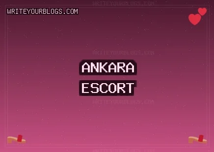 Ankara Escort: Etimesgut Escort, Altındağ Escort, Sincan Escort